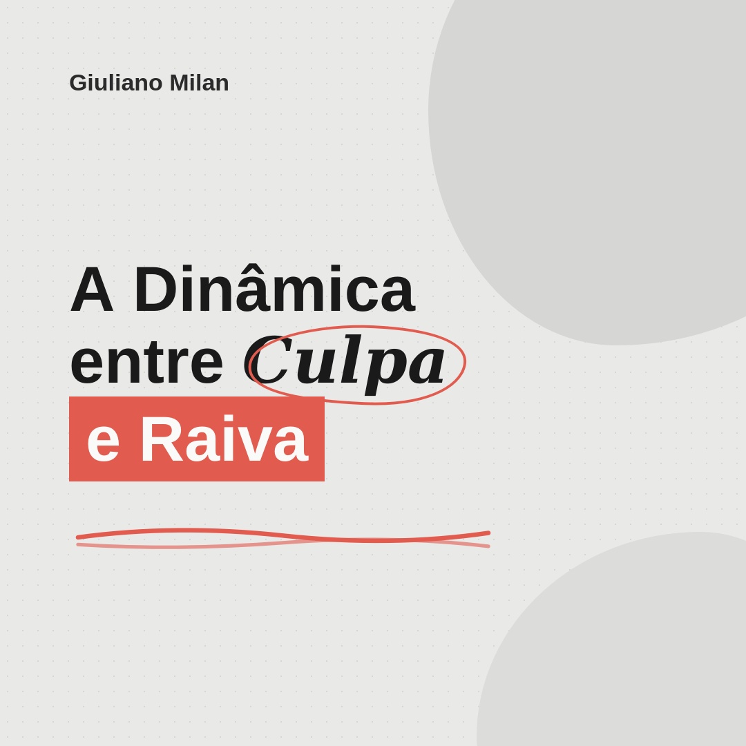 A Dinâmica Entre Culpa e Raiva